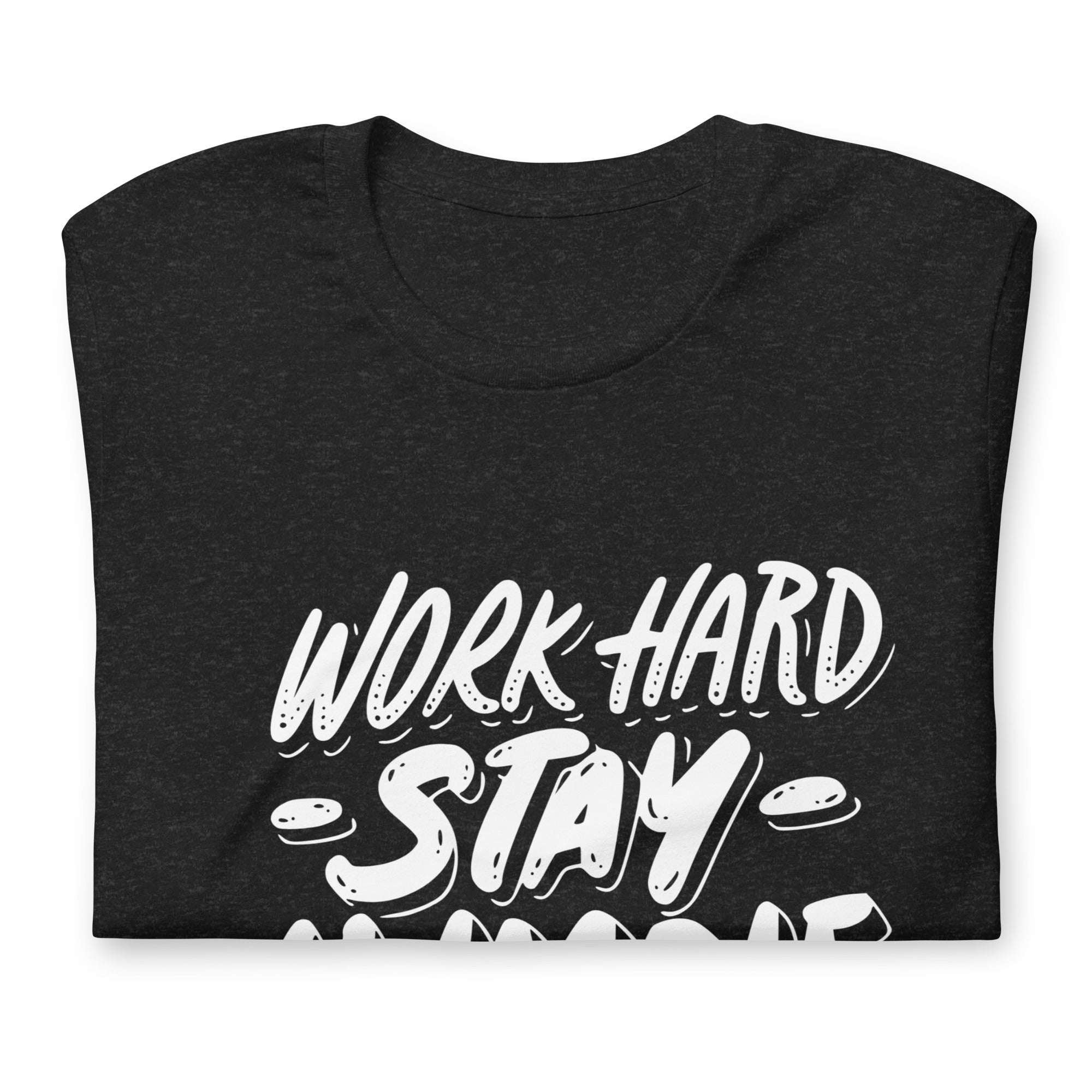 Work Hard Stay Humble T-Shirt